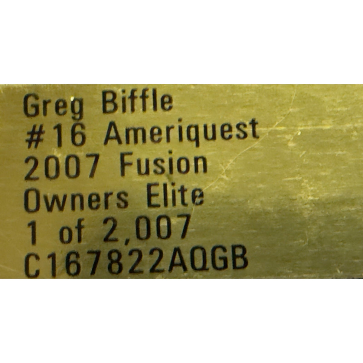 Greg Biffle #16 Ameriquest 2007 Ford Fusion Owners ELITE 1/2007 DIN 97