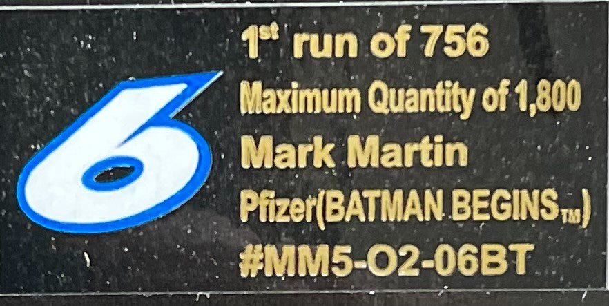 Mark Martin #6 Pfizer Batman Begins 2005 Taurus Team Caliber Owners Series